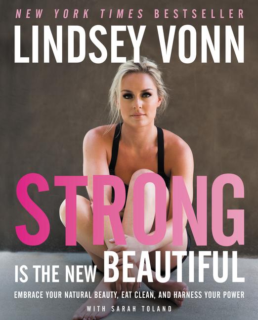 Cover: 9780062400581 | Strong Is the New Beautiful | Lindsey Vonn | Buch | Gebunden | 2016