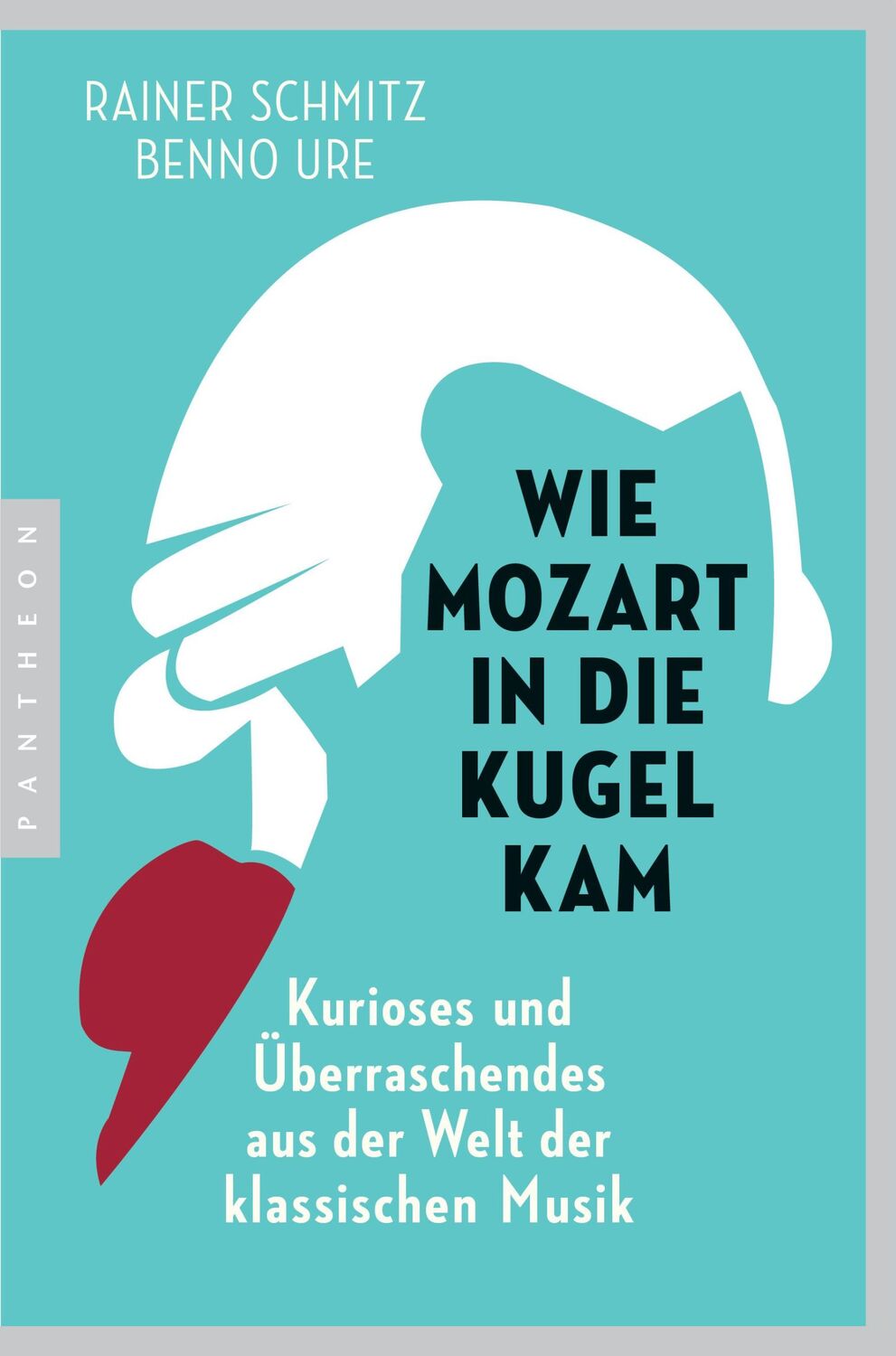 Cover: 9783570553718 | Wie Mozart in die Kugel kam | Rainer Schmitz (u. a.) | Taschenbuch