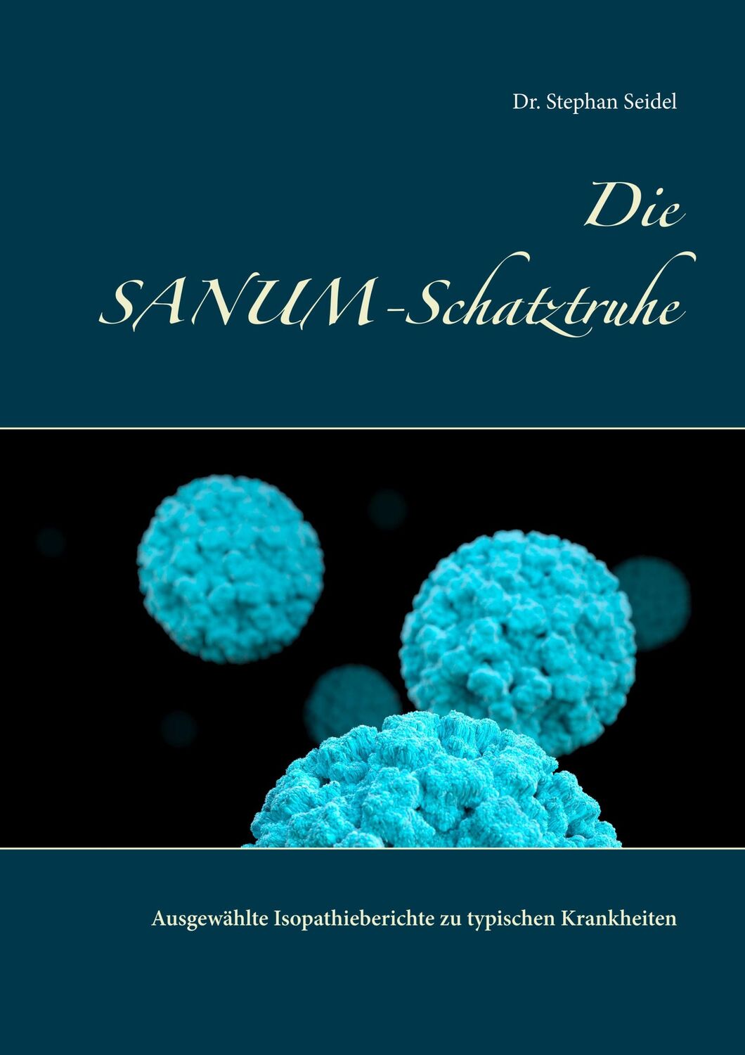 Cover: 9783750451780 | Die SANUM-Schatztruhe | Stephan Seidel | Taschenbuch | Paperback