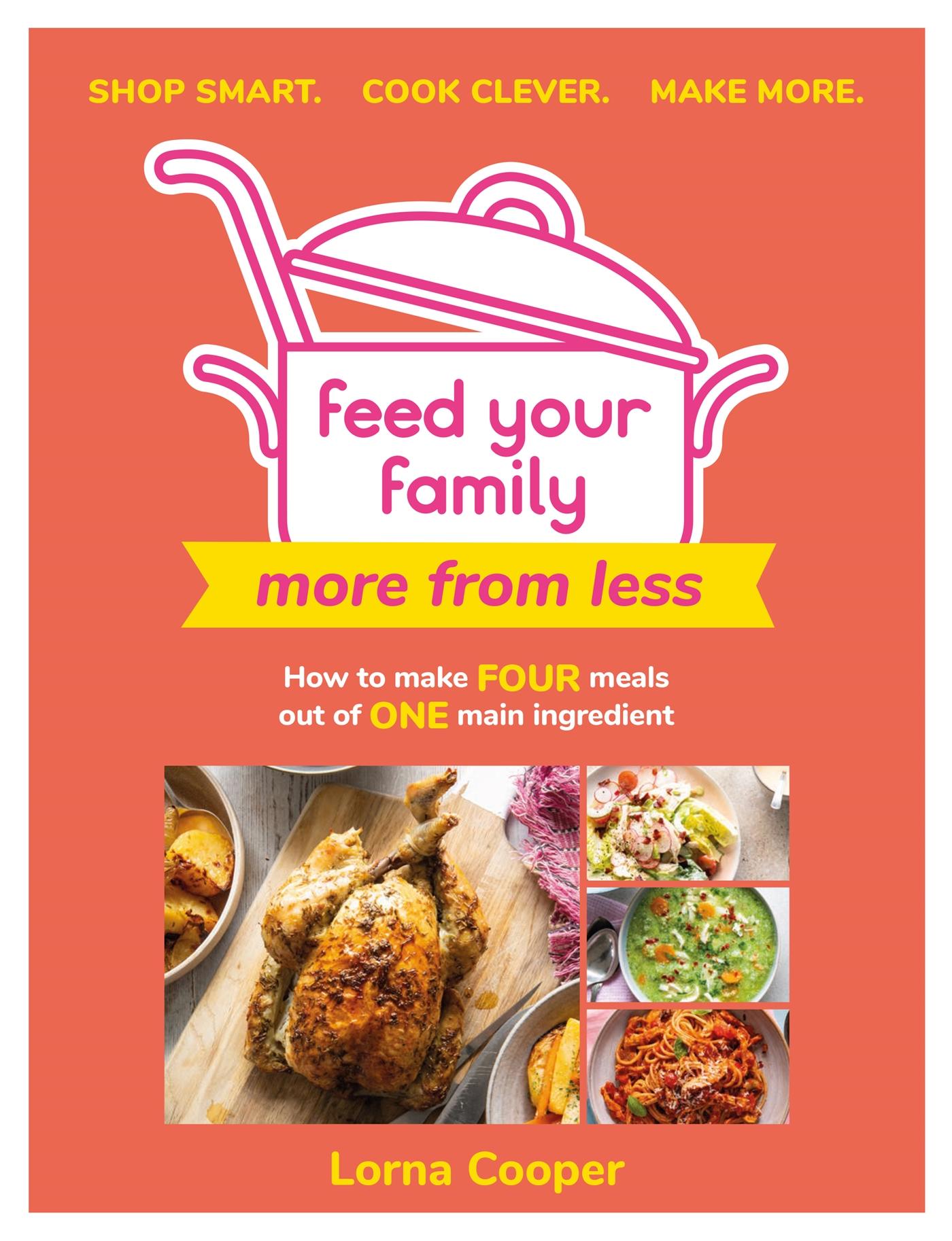 Cover: 9781841884561 | Feed Your Family: More From Less - Shop smart. Cook clever. Make more.