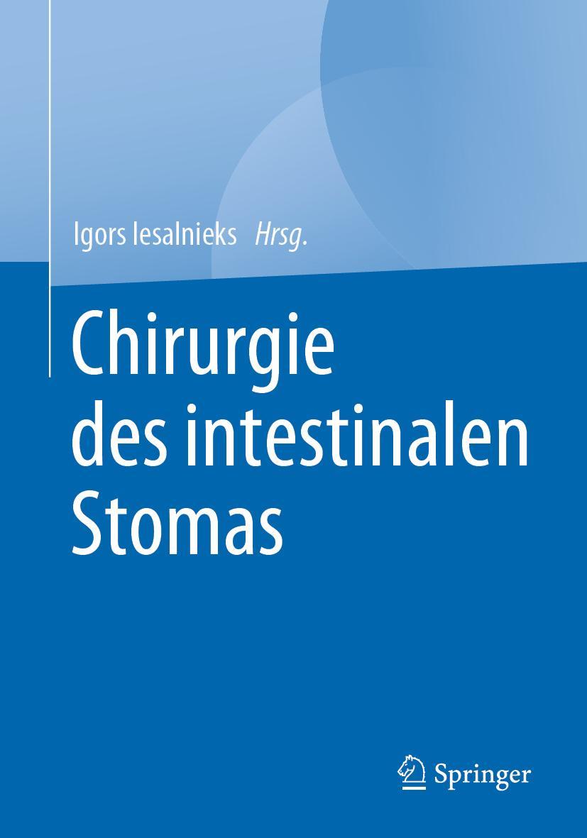 Cover: 9783662591222 | Chirurgie des intestinalen Stomas | Igors Iesalnieks | Taschenbuch