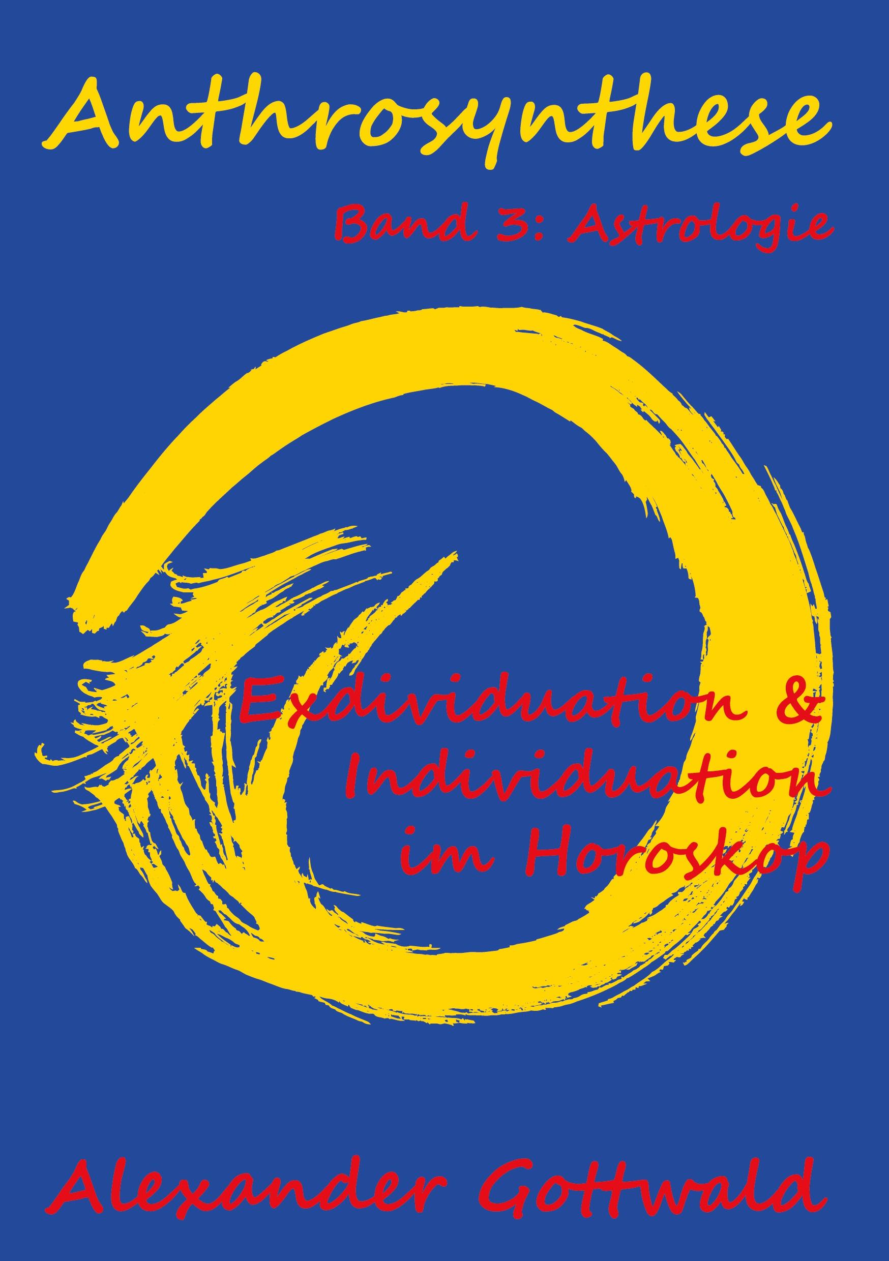 Cover: 9783347089495 | Anthrosynthese Band 3: Astrologie | Alexander Gottwald | Buch | 204 S.