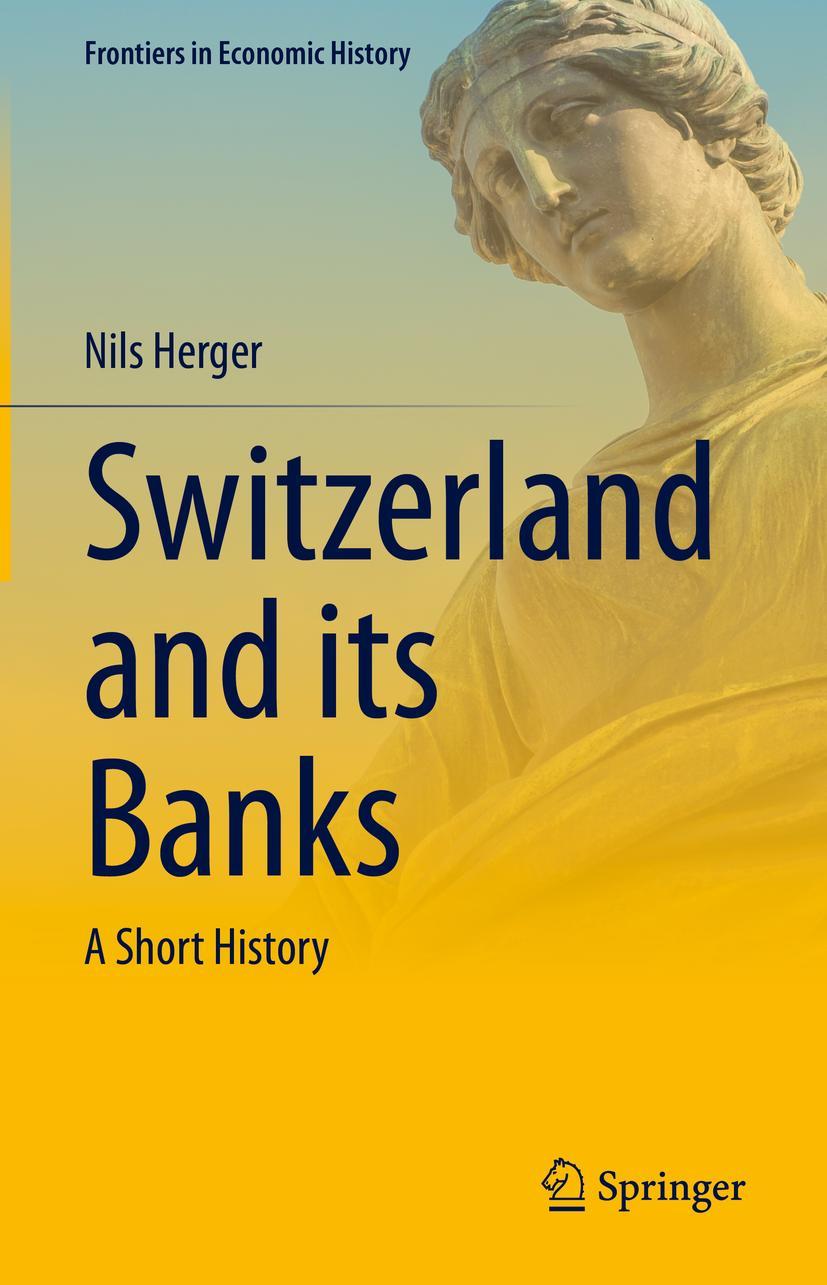 Cover: 9783031359033 | Switzerland and its Banks | A Short History | Nils Herger | Buch