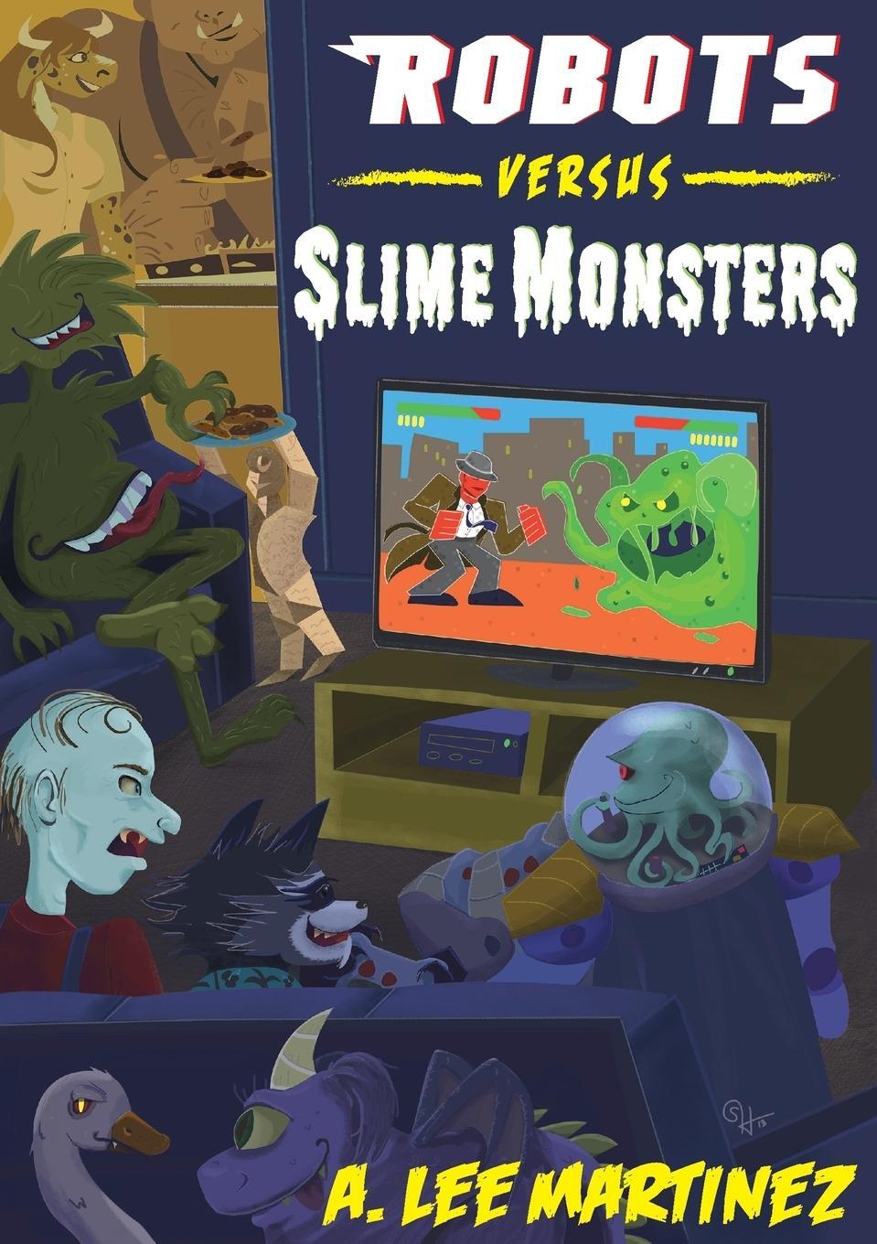 Cover: 9781628906288 | Robots versus Slime Monsters | An A. Lee Martinez Collection | Buch