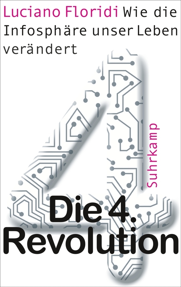 Cover: 9783518586792 | Die 4. Revolution | Wie die Infosphäre unser Leben verändert | Floridi