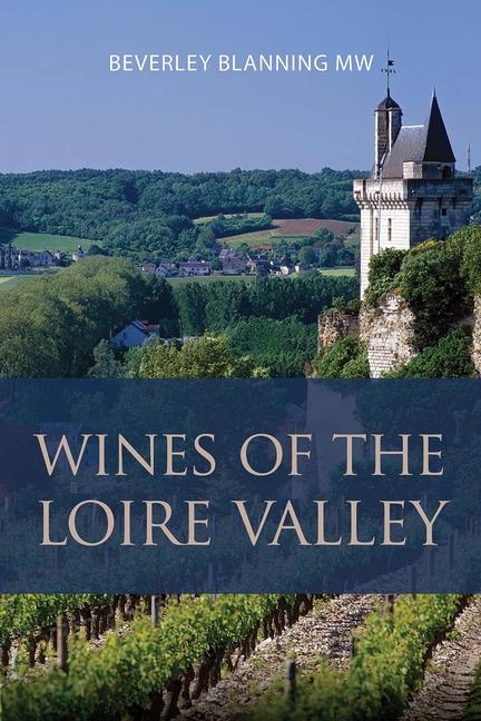 Cover: 9781913141905 | Wines of the Loire Valley | Beverley Blanning | Taschenbuch | Englisch