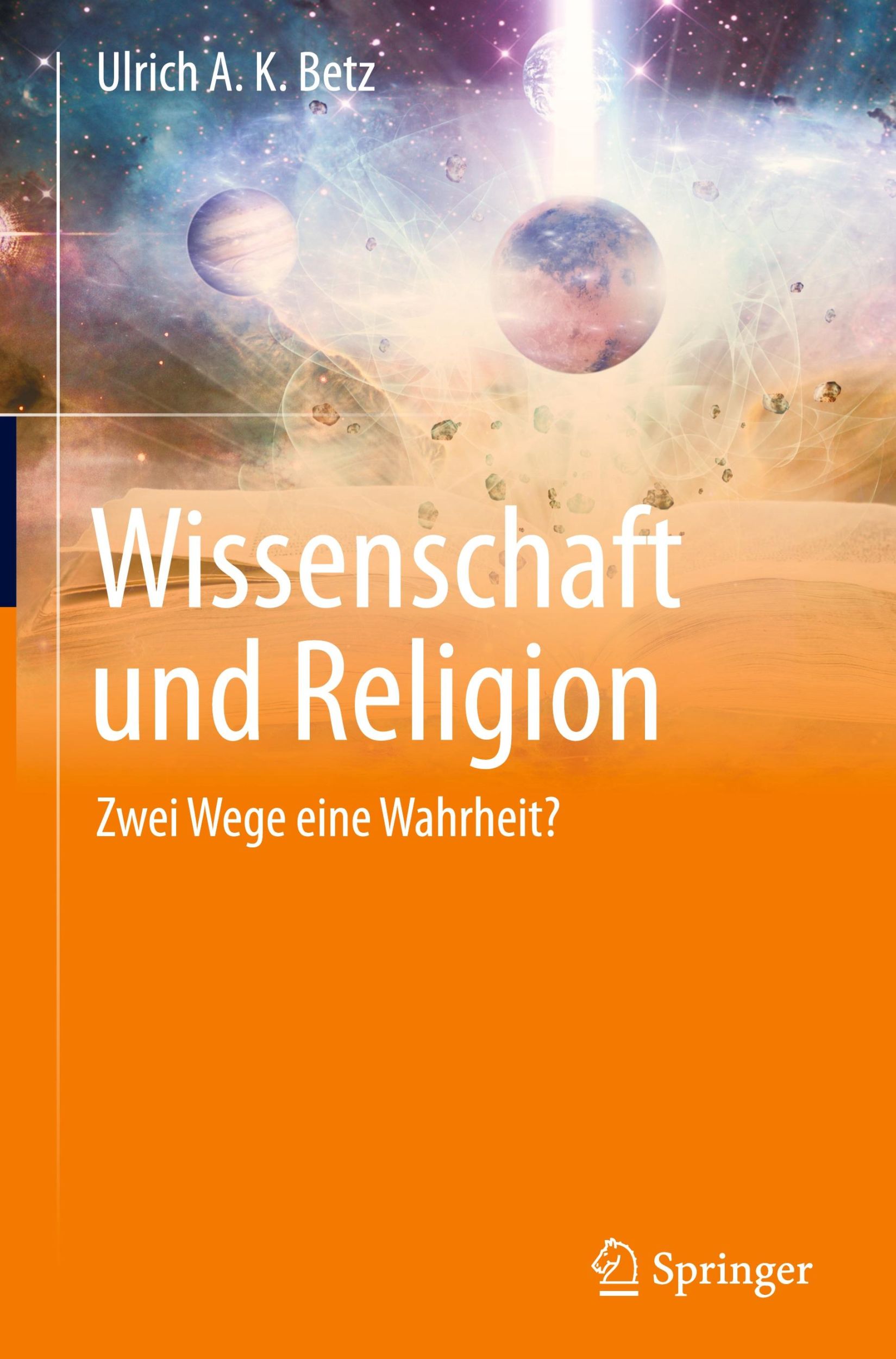 Cover: 9783031758164 | Wissenschaft und Religion | Zwei Wege eine Wahrheit? | Betz | Buch