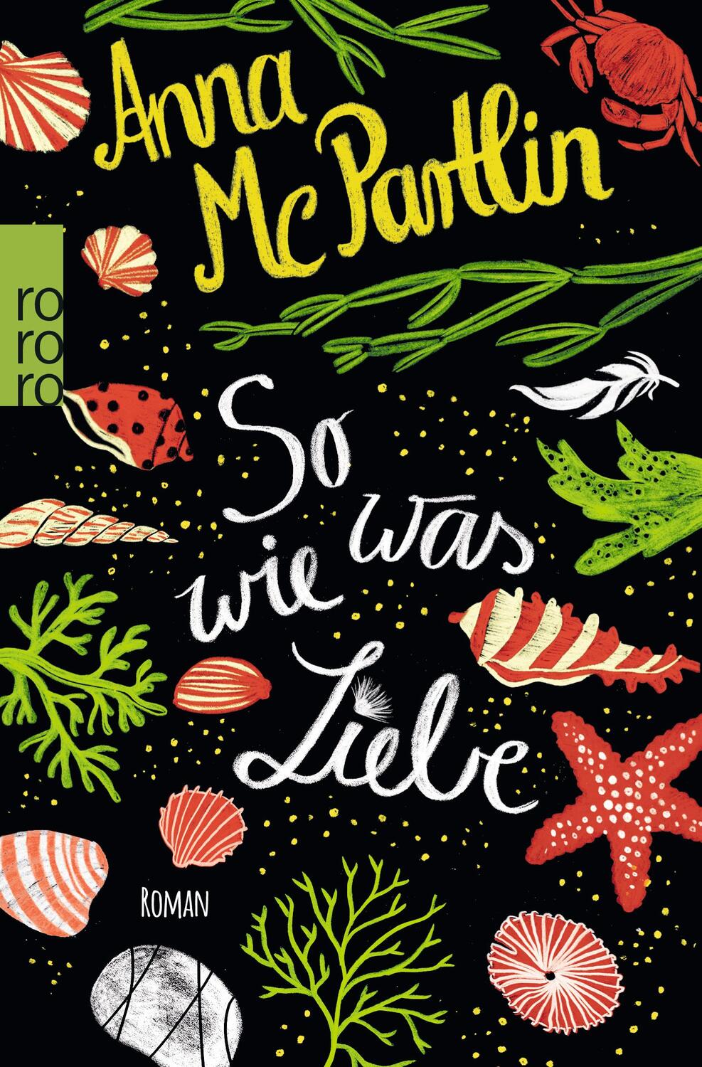 Cover: 9783499271793 | So was wie Liebe | Anna McPartlin | Taschenbuch | Deutsch | 2015