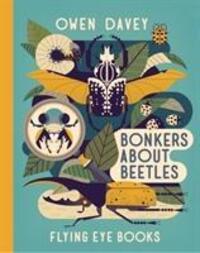 Cover: 9781911171485 | Bonkers About Beetles | Owen Davey | Buch | Gebunden | Englisch | 2018