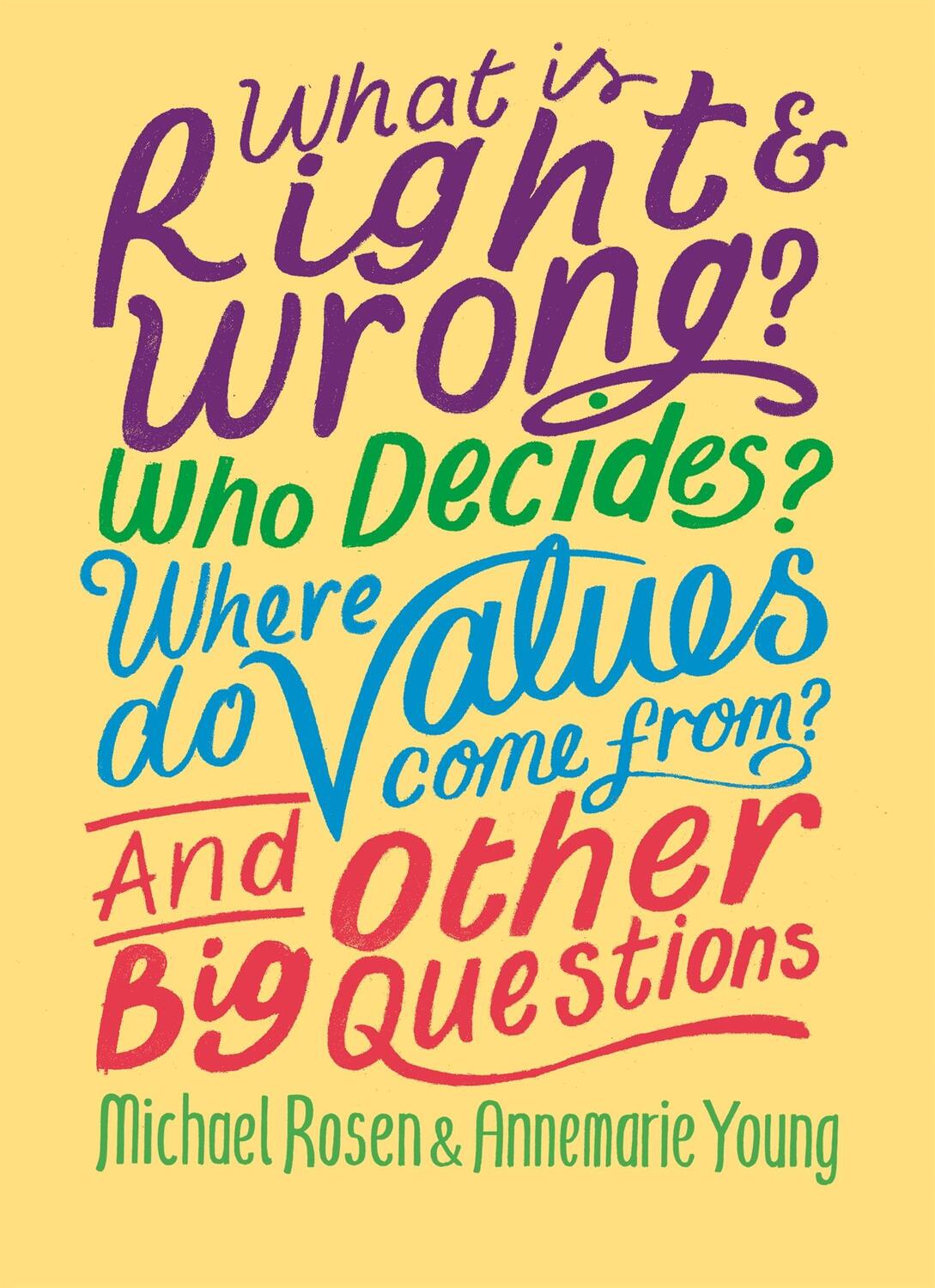 Cover: 9781526304971 | What is Right and Wrong? Who Decides? Where Do Values Come From?...