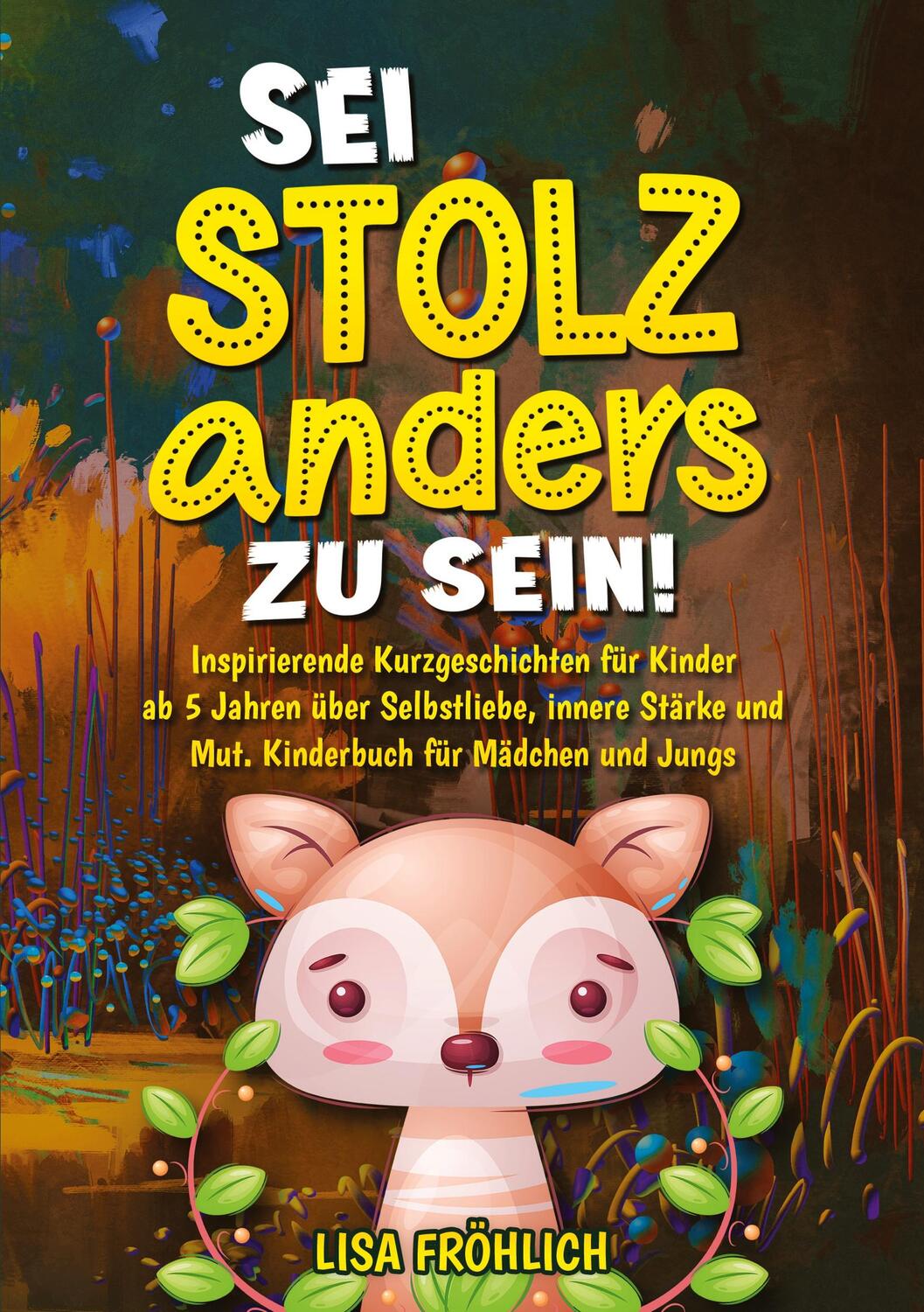 Cover: 9783384197641 | Sei stolz, anders zu sein! | Lisa Fröhlich | Taschenbuch | Paperback