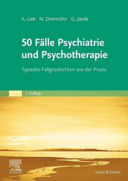 Cover: 9783437411533 | 50 Fälle Psychiatrie und Psychotherapie | Klaus Lieb (u. a.) | Buch