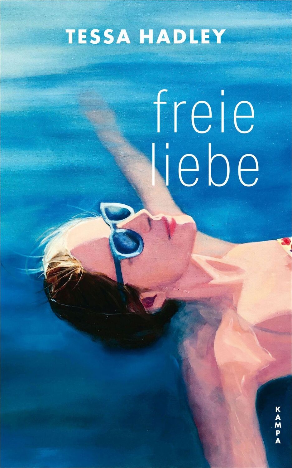 Cover: 9783311100423 | Freie Liebe | Tessa Hadley | Buch | 382 S. | Deutsch | 2022