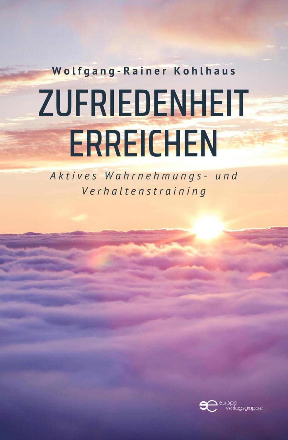 Cover: 9791220133142 | ZUFRIEDENHEIT ERREICHEN | Wolfgang-Rainer Kohlhaus | Taschenbuch