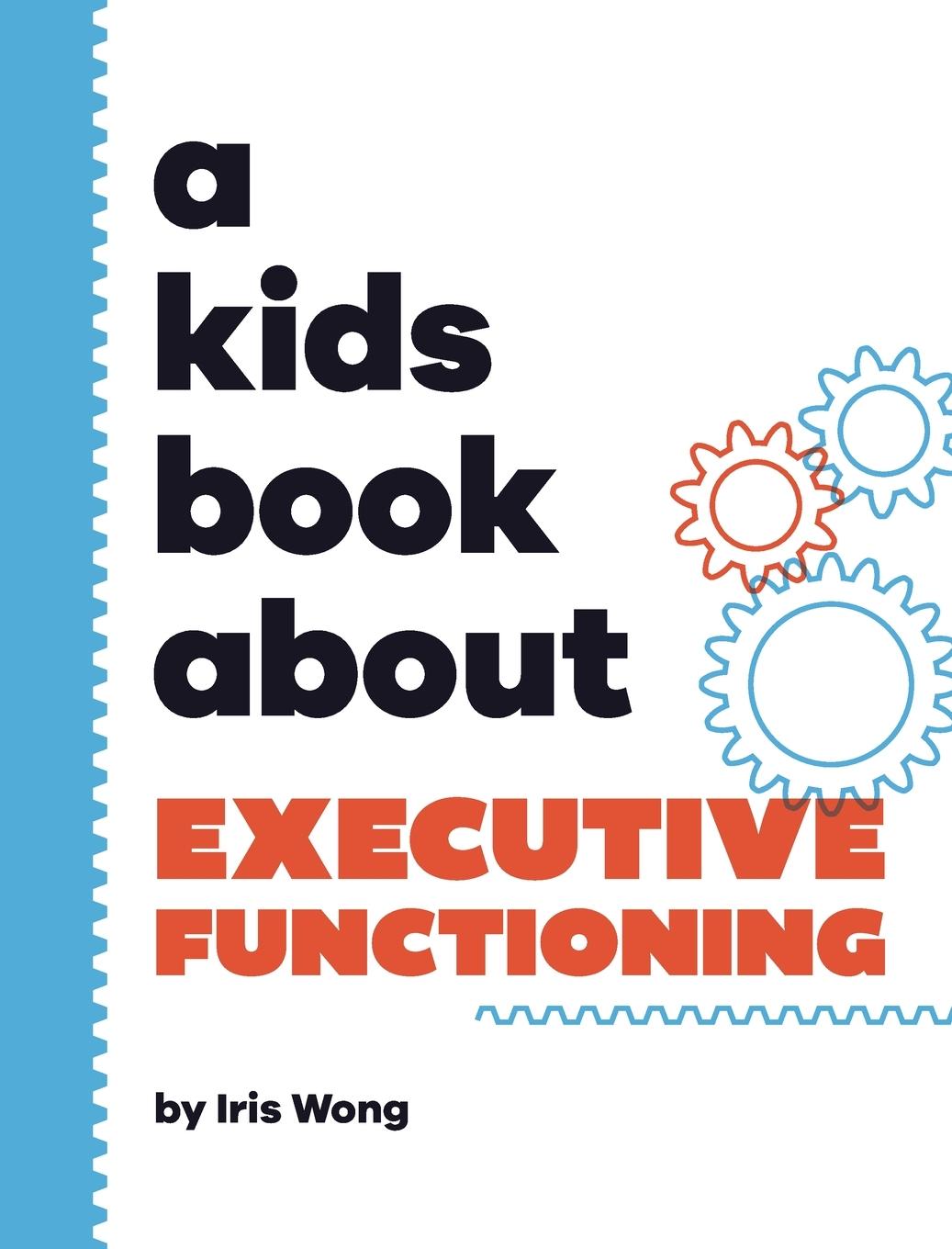 Cover: 9798892810289 | A Kids Book About Executive Functioning | Iris Wong | Buch | Englisch