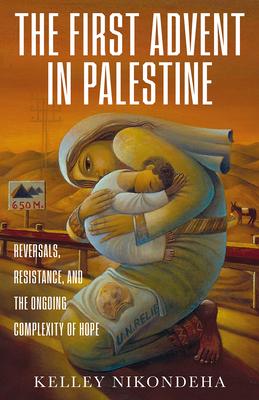 Cover: 9781506474793 | The First Advent in Palestine | Kelley Nikondeha | Buch | Gebunden