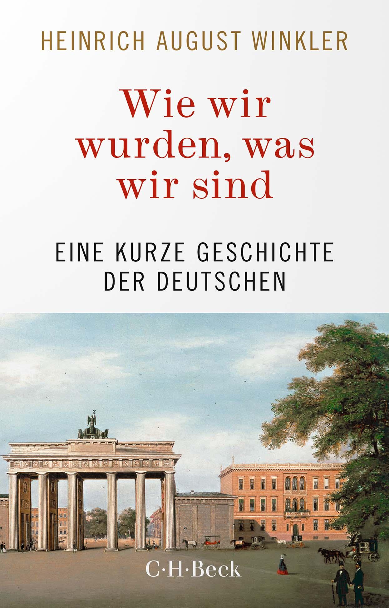 Cover: 9783406831089 | Wie wir wurden, was wir sind | Eine kurze Geschichte der Deutschen