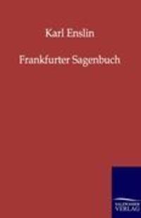 Cover: 9783846001202 | Frankfurter Sagenbuch | Karl Enslin | Taschenbuch | Paperback | 304 S.