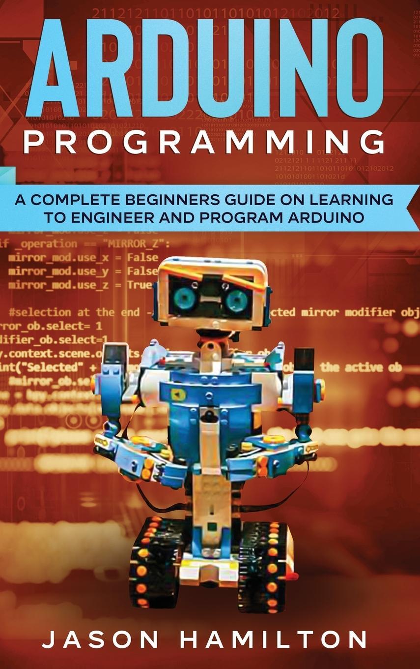 Cover: 9781922482228 | ARDUINO PROGRAMMING | Jason Hamilton | Buch | Englisch | 2020