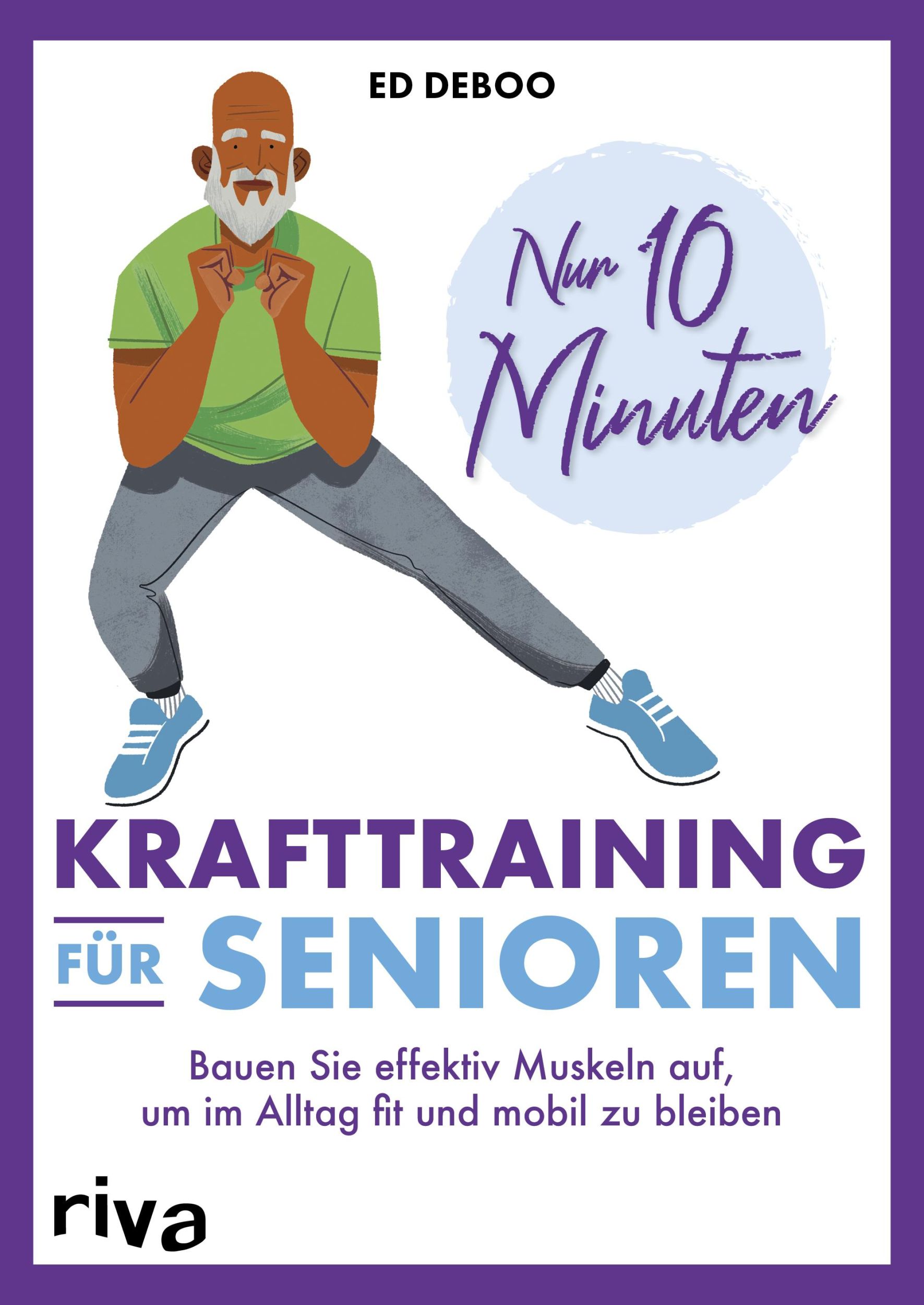 Cover: 9783742322807 | Nur 10 Minuten - Krafttraining für Senioren | Ed Deboo | Taschenbuch