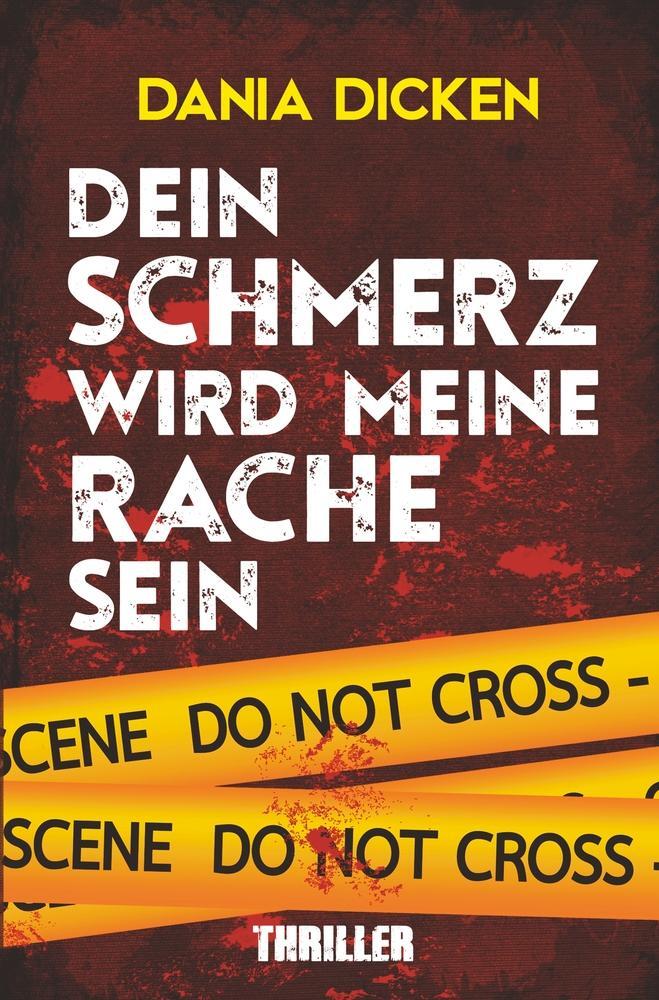 Cover: 9783754659274 | Dein Schmerz wird meine Rache sein | Dania Dicken | Taschenbuch | 2022