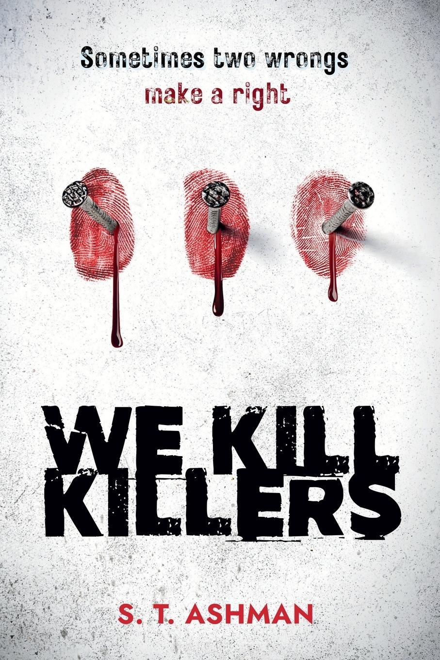 Cover: 9781737856948 | We Kill Killers | S. T. Ashman | Taschenbuch | Englisch | 2024