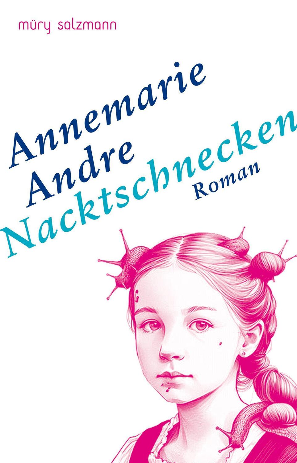 Cover: 9783990142615 | Nacktschnecken | Roman | Annemarie Andre | Buch | 220 S. | Deutsch