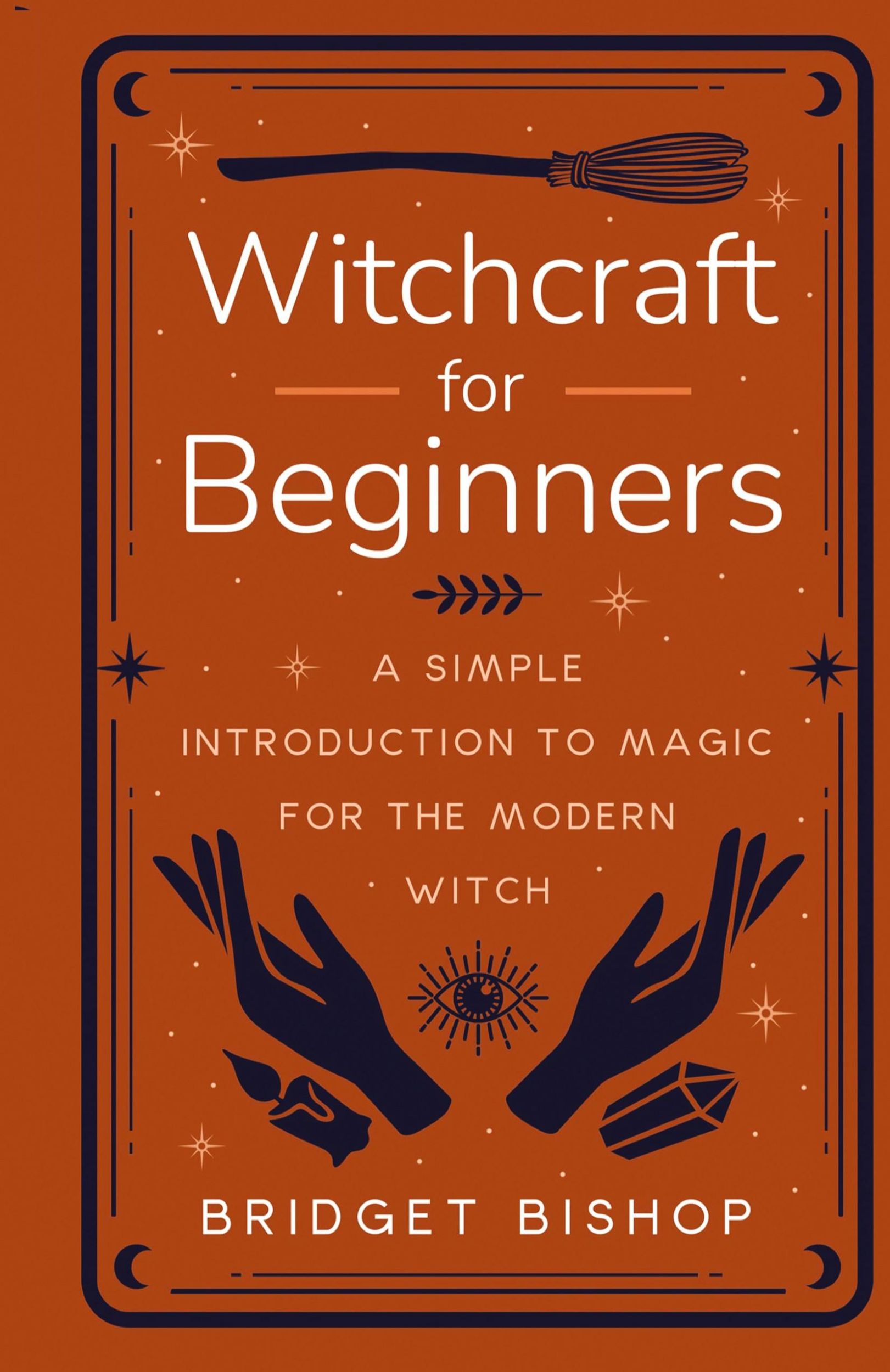 Cover: 9781957710006 | Witchcraft for Beginners | Bridget Bishop | Buch | Englisch | 2021