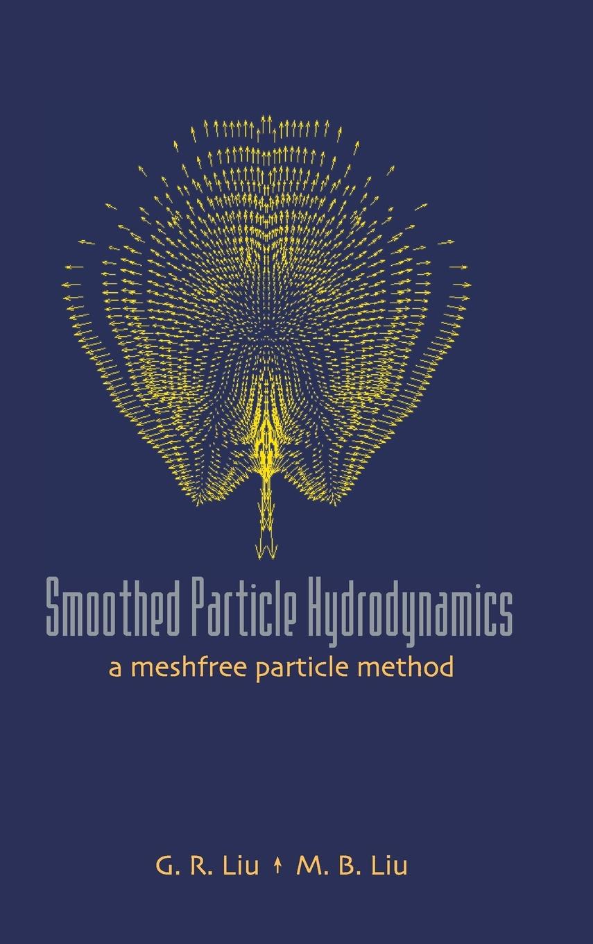 Cover: 9789812384560 | SMOOTHED PARTICLE HYDRODYNAMICS | G R Liu &amp; M B Liu | Buch | Englisch