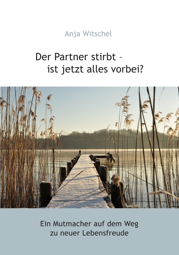 Cover: 9783741842900 | Der Partner stirbt - ist jetzt alles vorbei? | Anja Witschel | Buch