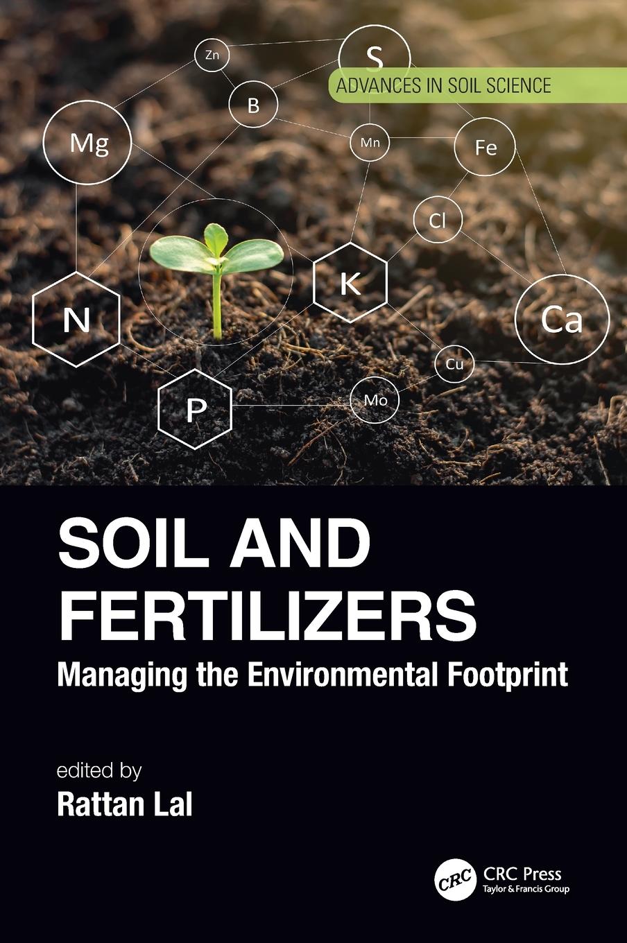 Cover: 9781138600072 | Soil and Fertilizers | Managing the Environmental Footprint | Lal