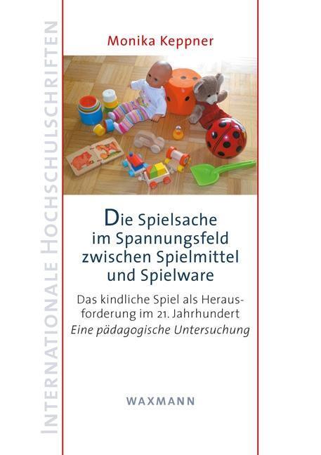 Cover: 9783830931799 | Die Spielsache im Spannungsfeld zwischen Spielmittel und Spielware