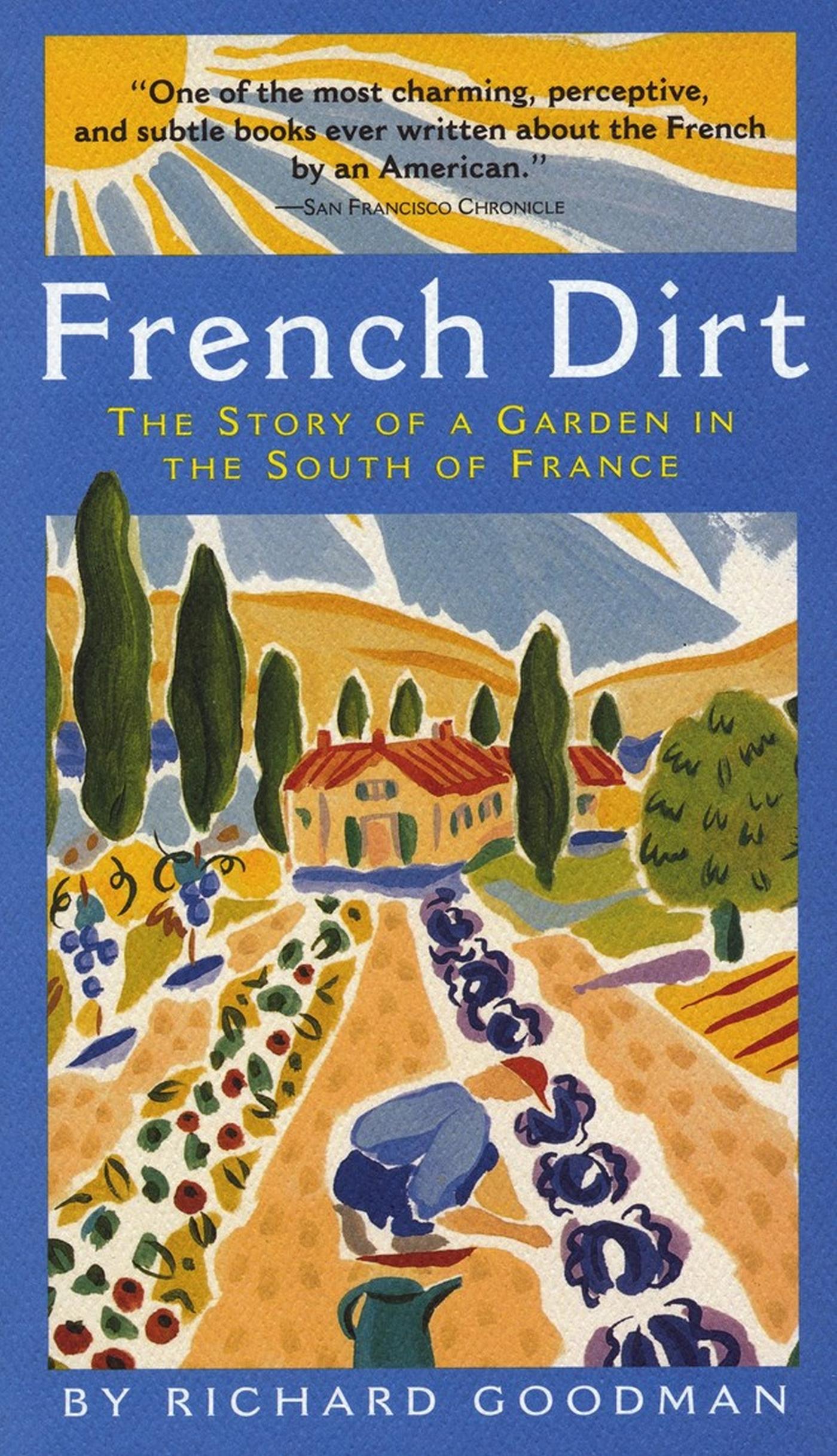 Cover: 9781565123526 | French Dirt | The Story of a Garden in the South of France | Goodman