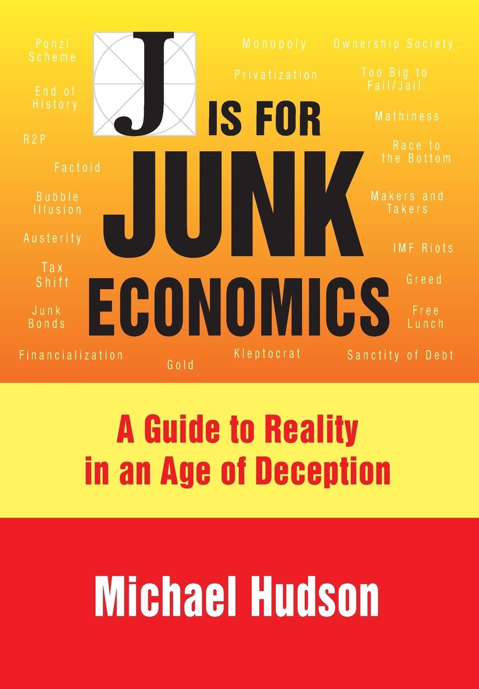 Cover: 9783981484250 | J IS FOR JUNK ECONOMICS | A GUIDE TO REALITY IN AN AGE OF DECEPTION