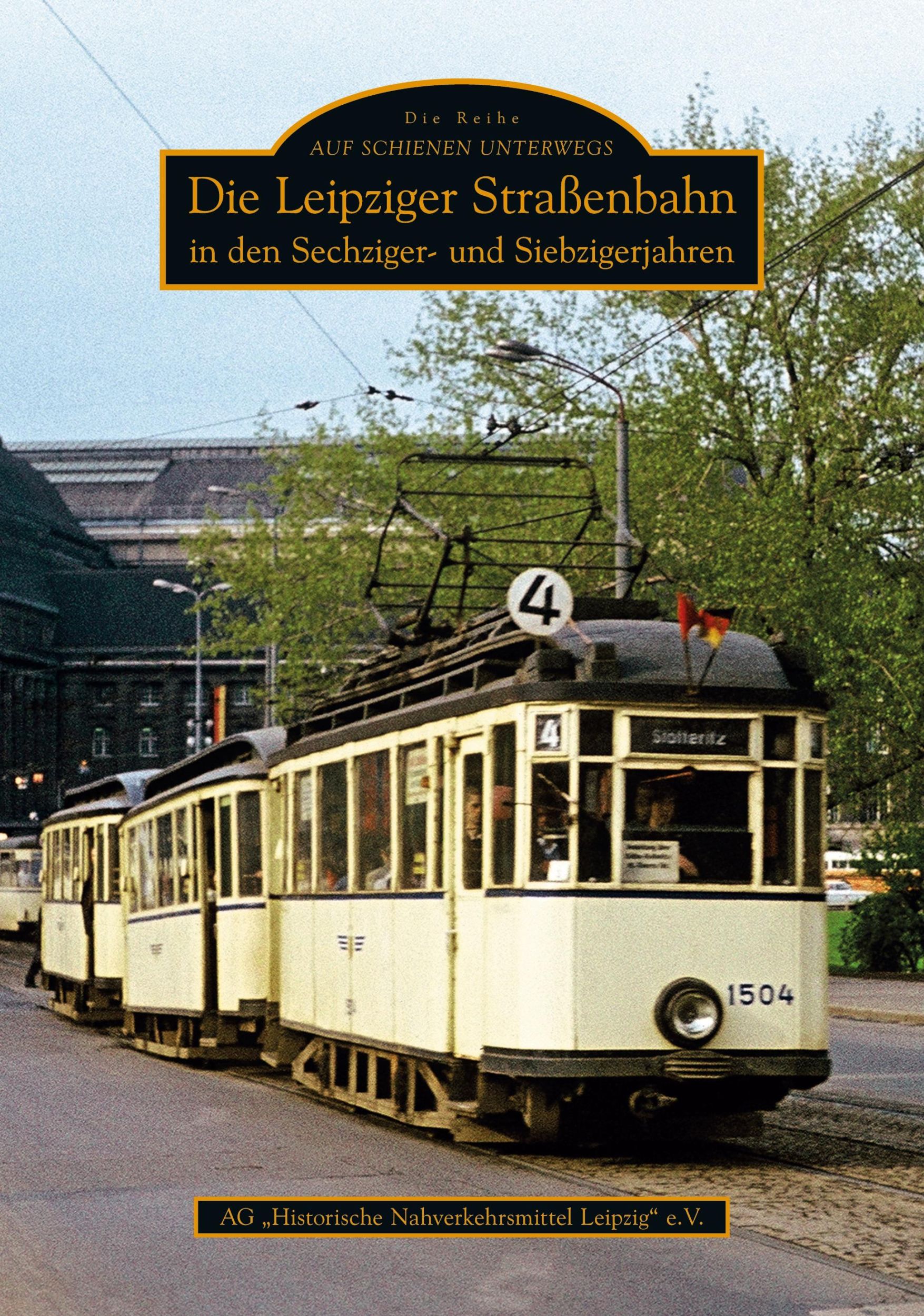 Cover: 9783866806726 | Die Leipziger Straßenbahn in den Sechziger- und Siebzigerjahren | v.