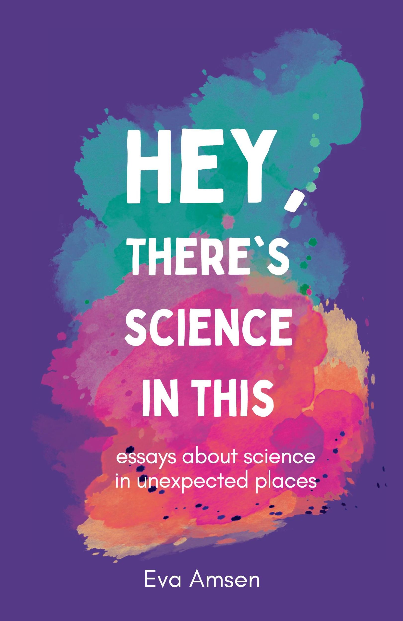 Cover: 9781738493425 | Hey, There's Science In This | Eva Amsen | Taschenbuch | Paperback