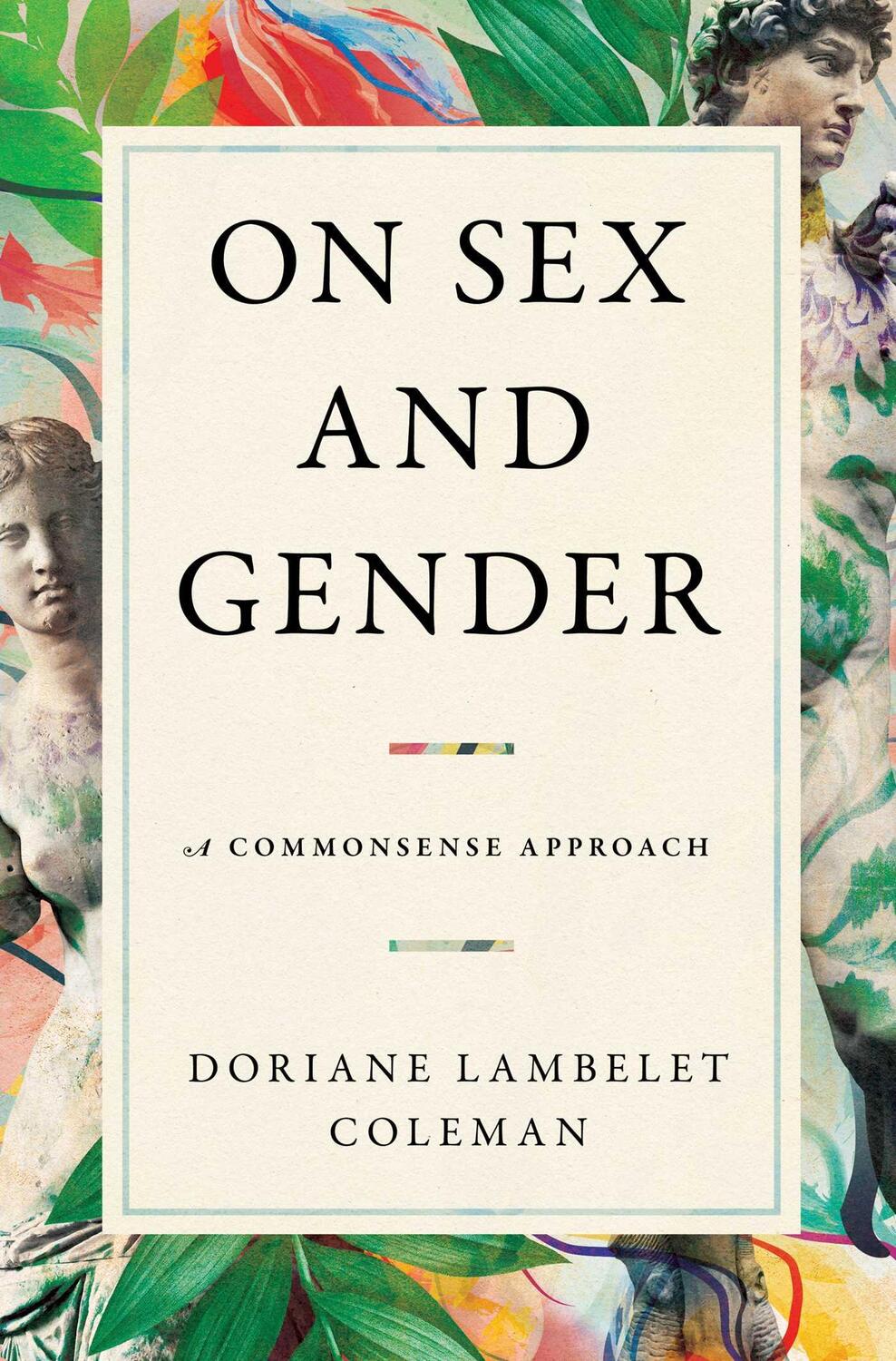 Cover: 9781668023105 | On Sex and Gender | A Commonsense Approach | Doriane Lambelet Coleman