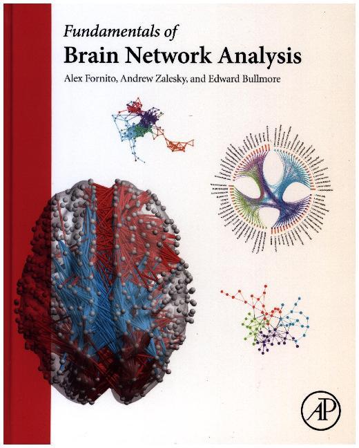 Cover: 9780124079083 | Fundamentals of Brain Network Analysis | Alex Fornito (u. a.) | Buch