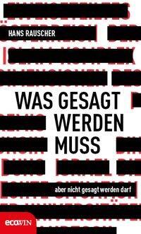 Cover: 9783711000668 | Was gesagt werden muss, aber nicht gesagt werden darf | Hans Rauscher