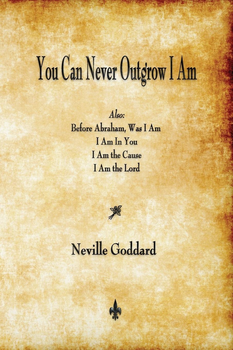 Cover: 9781603866767 | You Can Never Outgrow I Am | Neville Goddard | Taschenbuch | Paperback