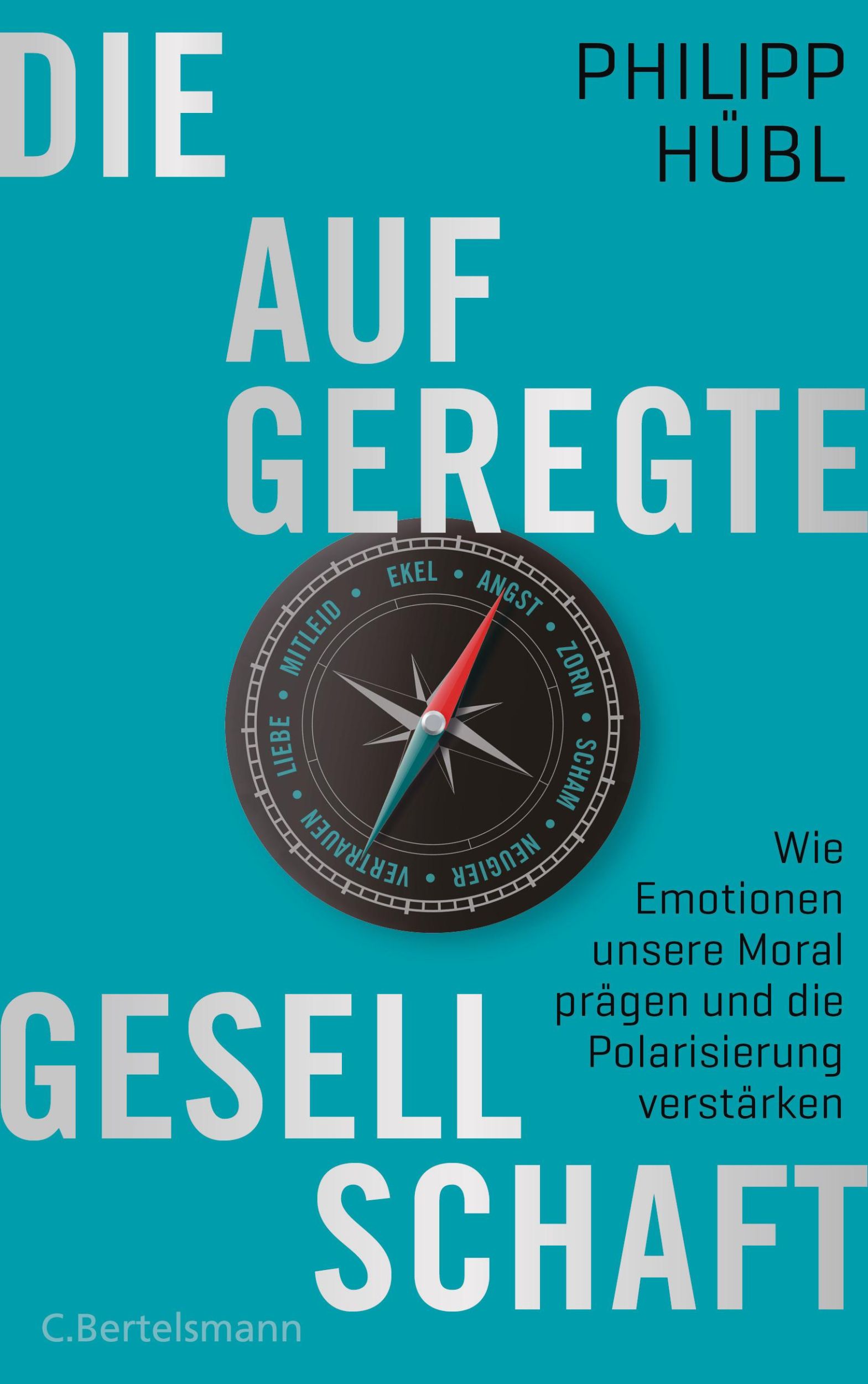 Cover: 9783570103623 | Die aufgeregte Gesellschaft | Philipp Hübl | Buch | 432 S. | Deutsch