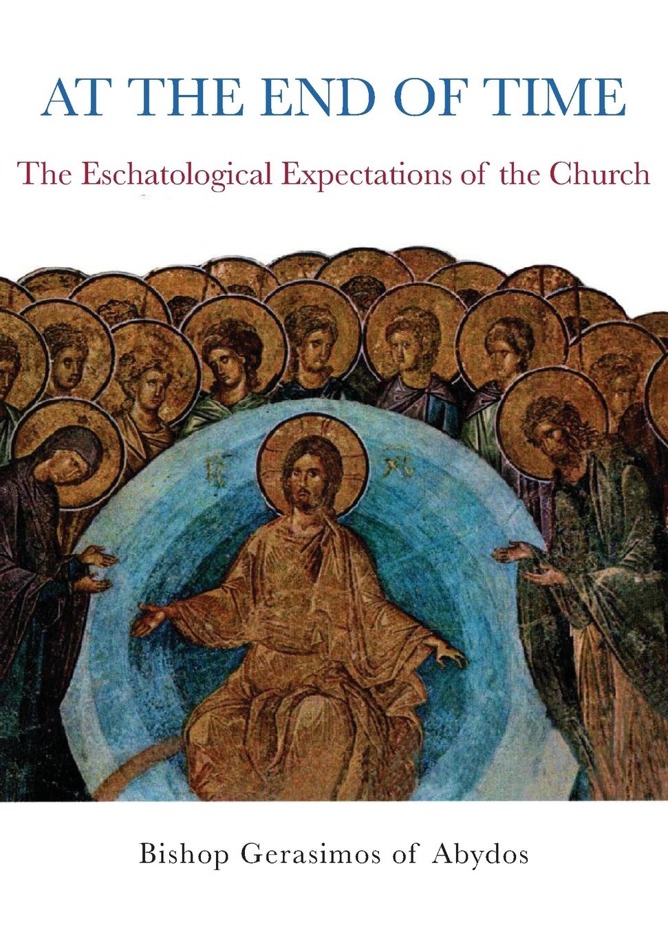 Cover: 9781885652065 | At The End of Time | The Eschatological Expectations of the Church