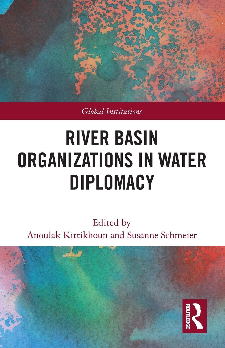 Cover: 9780367627317 | River Basin Organizations in Water Diplomacy | Kittikhoun (u. a.)