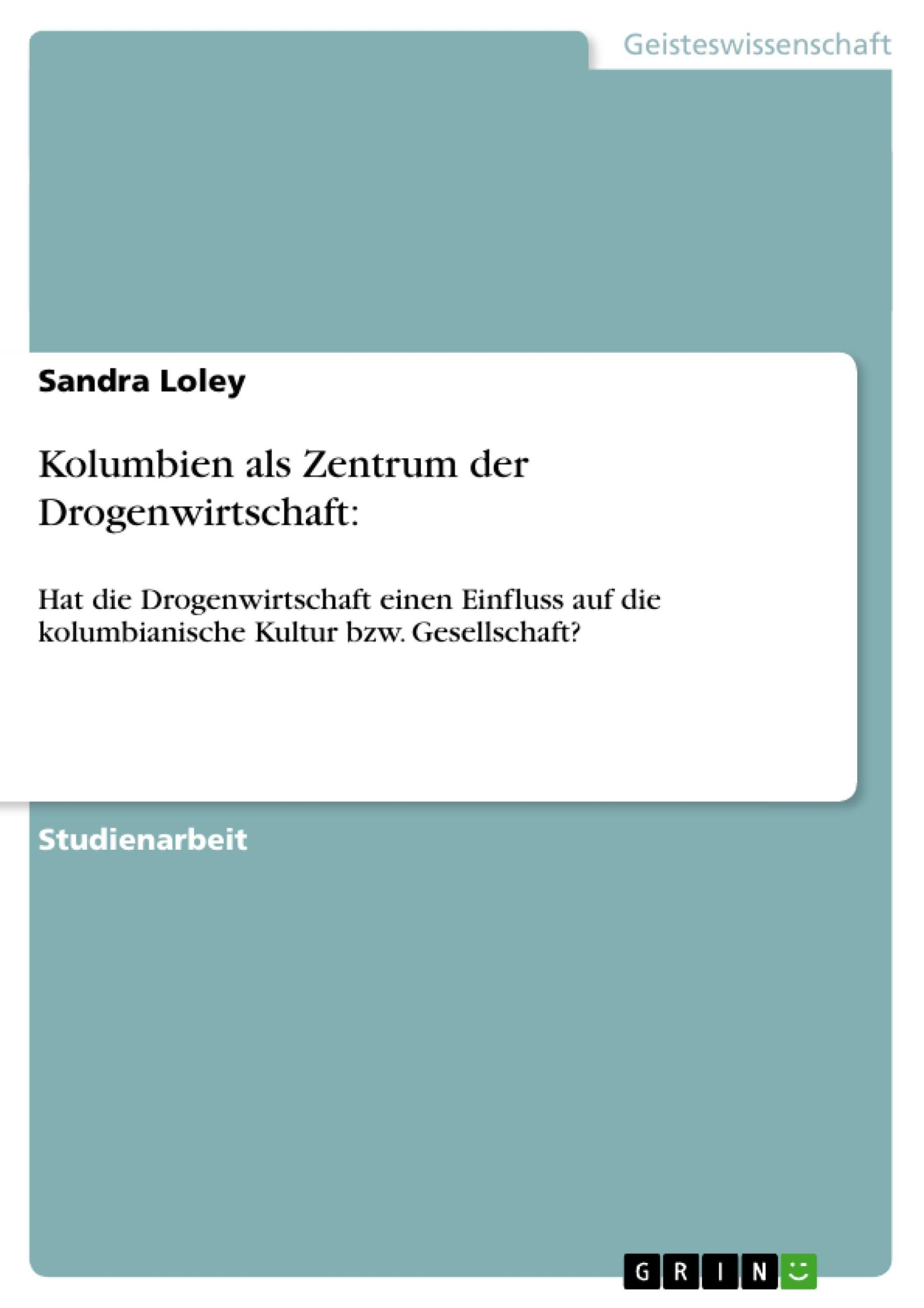 Cover: 9783640287994 | Kolumbien als Zentrum der Drogenwirtschaft: | Sandra Loley | Buch