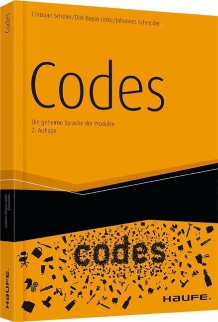 Cover: 9783648029572 | Codes | Die geheime Sprache der Produkte, Haufe Fachbuch | Scheier