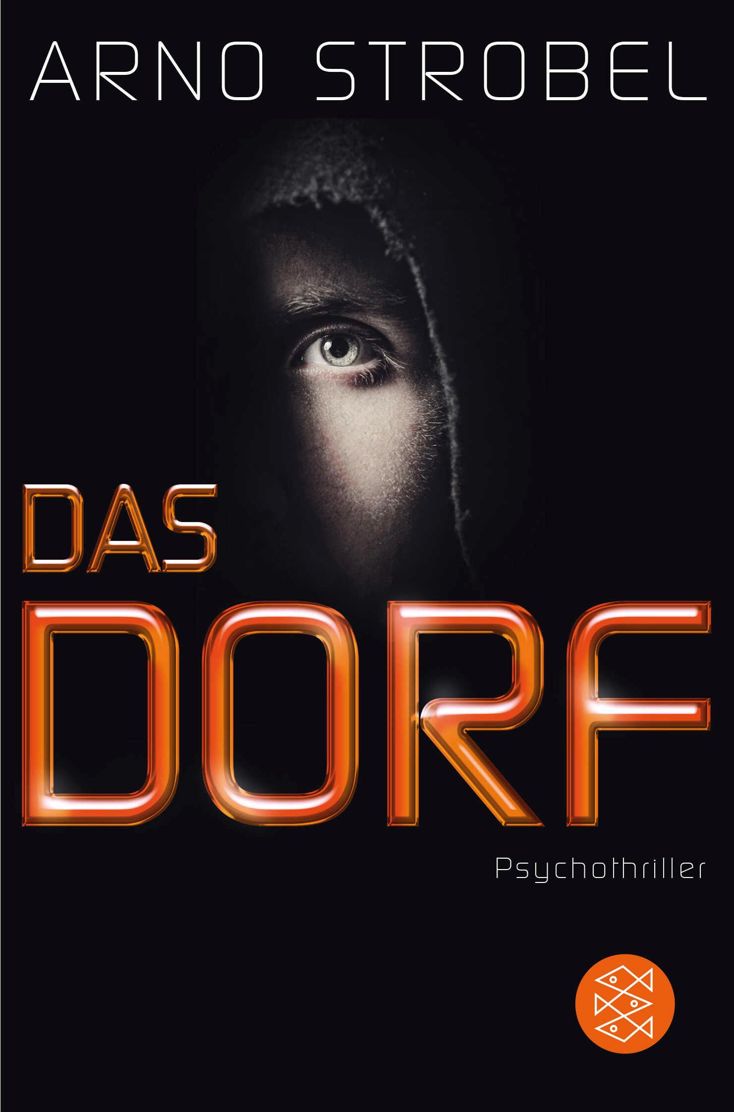 Cover: 9783596198344 | Das Dorf | Arno Strobel | Taschenbuch | 366 S. | Deutsch | 2014