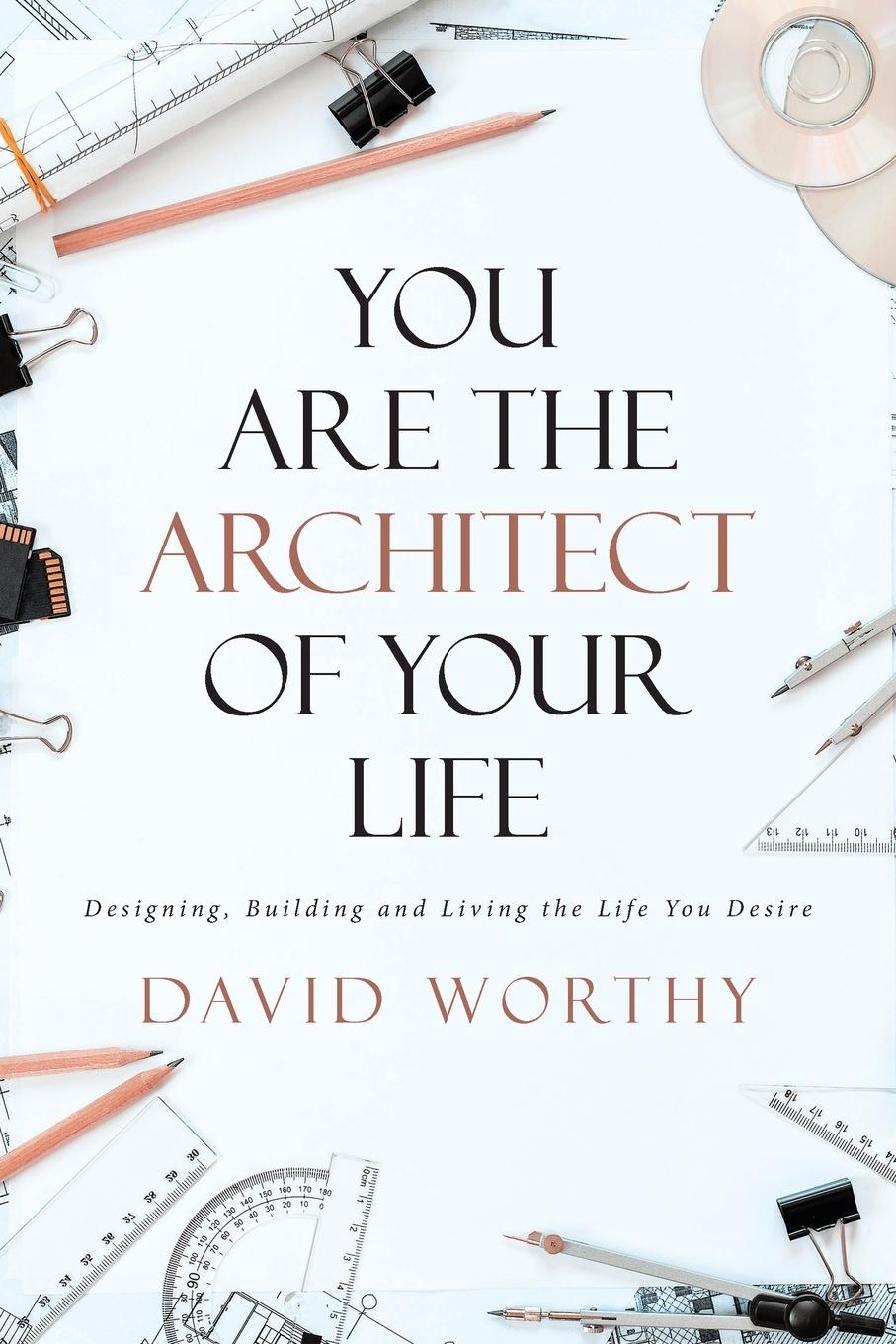 Cover: 9781646704491 | You are the Architect of Your Life | David Worthy | Taschenbuch | 2020