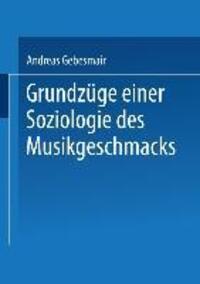 Cover: 9783531136677 | Grundzüge einer Soziologie des Musikgeschmacks | Andreas Gebesmair