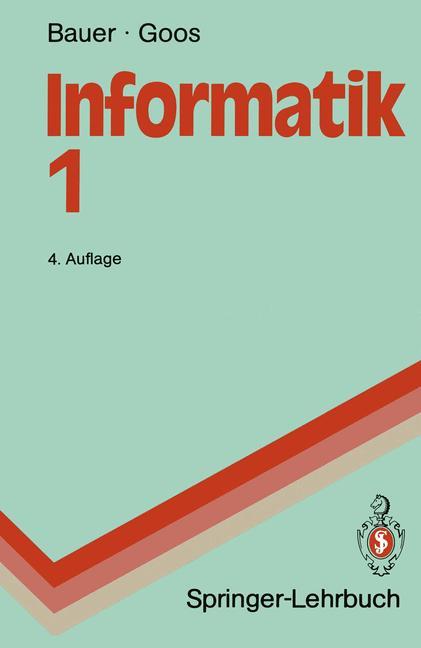 Cover: 9783540527909 | Informatik 1 | Eine einführende Übersicht | Gerhard Goos (u. a.)