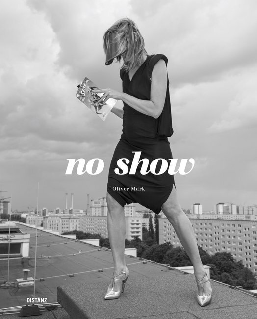 Cover: 9783954762811 | no show | Oliver Mark | Buch | Deutsch | 2019 | Distanz Verlag